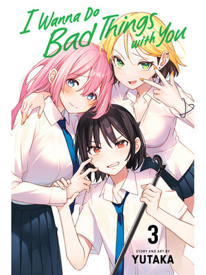 cover image of I Wanna Do Bad Things with You, Volume 3
